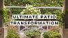 Ultimate Patio Transformation U0026 Outdoor Decorating Ideas